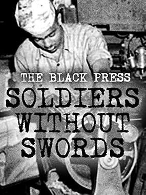 LugaTv | Watch The Black Press Soldiers Without Swords for free online
