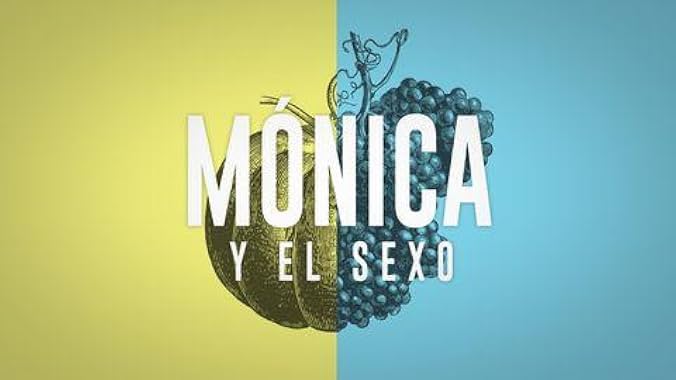 LugaTv | Watch Mónica y el sexo seasons 1 - 1 for free online