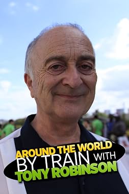 LugaTv | Watch Around the World by Train with Tony Robinson seasons 1 - 2 for free online