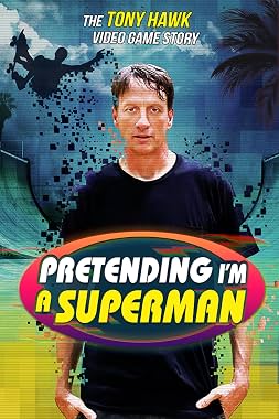 LugaTv | Watch Pretending Im a Superman The Tony Hawk Video Game Story for free online