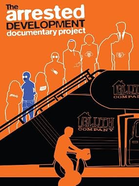 LugaTv | Watch The Arrested Development Documentary Project for free online
