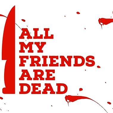 LugaTv | Watch All My Friends Are Dead for free online