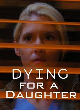LugaTv | Watch Dying for A Daughter for free online