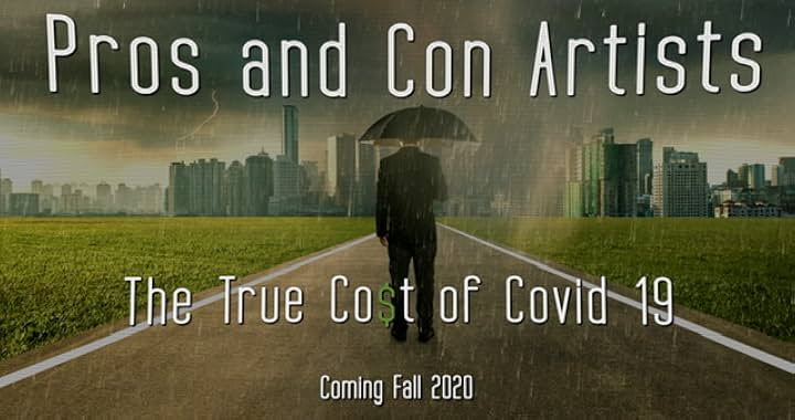 LugaTv | Watch Pros and Con Artists The True Cost of Covid 19 for free online