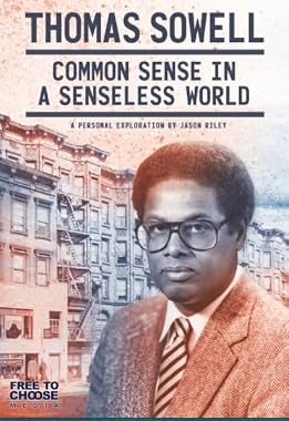 LugaTv | Watch Thomas Sowell Common Sense in a Senseless World A Personal Exploration by Jason Riley for free online