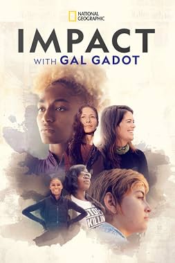 LugaTv | Watch National Geographic Presents Impact With Gal Gadot seasons 1 - 1 for free online