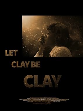 LugaTv | Watch Let Clay Be Clay for free online