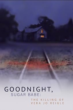 LugaTv | Watch Goodnight Sugar Babe The Killing of Vera Jo Reigle for free online