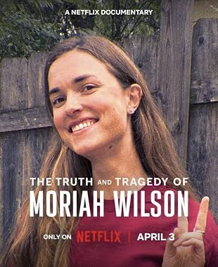 LugaTv | Watch The Truth and Tragedy of Moriah Wilson for free online