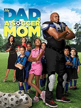 LugaTv | Watch My Dads a Soccer Mom for free online