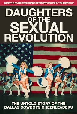 LugaTv | Watch Daughters of the Sexual Revolution The Untold Story of the Dallas Cowboys Cheerleaders for free online