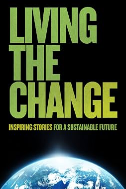 LugaTv | Watch Living the Change Inspiring Stories for a Sustainable Future for free online