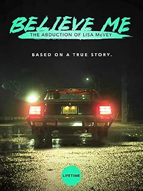 LugaTv | Watch Believe Me The Abduction of Lisa McVey for free online