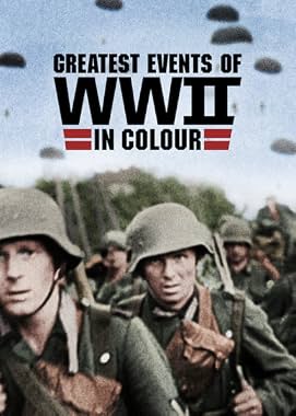 LugaTv | Watch Greatest Events of WWII in Colour seasons 1 - 1 for free online